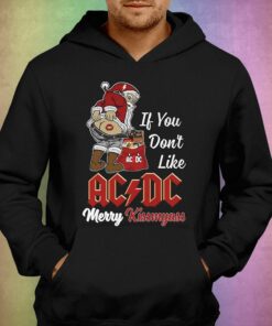 If You Dont Like Ac Dc Merry Kissmyass T shirt 3