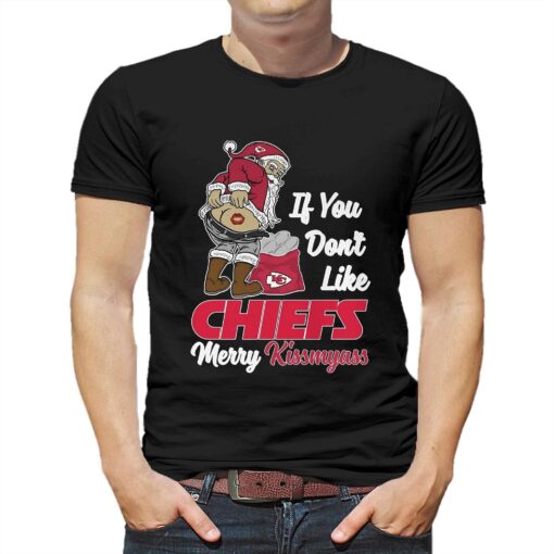 If You Dont Like Chiefs Merry Kissmyass T-shirt