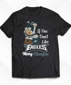If You Dont Like Eagles Merry Kissmyass T-shirt