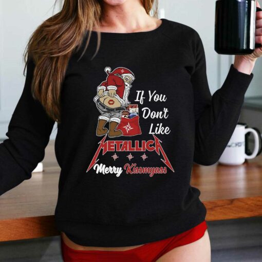 If You Dont Like Metallica Merry Kissmyass T-shirt