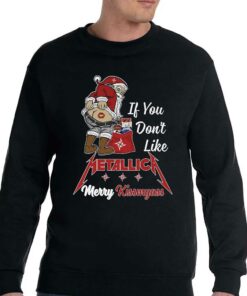 If You Dont Like Metallica Merry Kissmyass T shirt 4