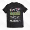 Im A April Girl And A Green Bay Packers Fan Which Means Im Pretty Much Perfect Shirt