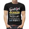 Im A April Girl And A Michigan Wolverines Fan Which Means Im Pretty Much Perfect Shirt