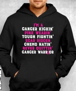 Im A Cancer Kickin Pink Wearing Tough Fighting Scar Ridden Shirt 3