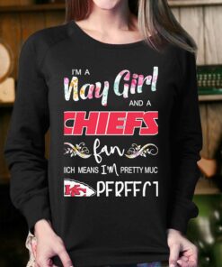 Im A May Girl And A Kansas City Chiefs Fan Which Means Im Pretty Much Perfect Shirt 3 Im A May Girl And A Kansas City Chiefs Fan Which Means Im Pretty Much Perfect Shirt 4