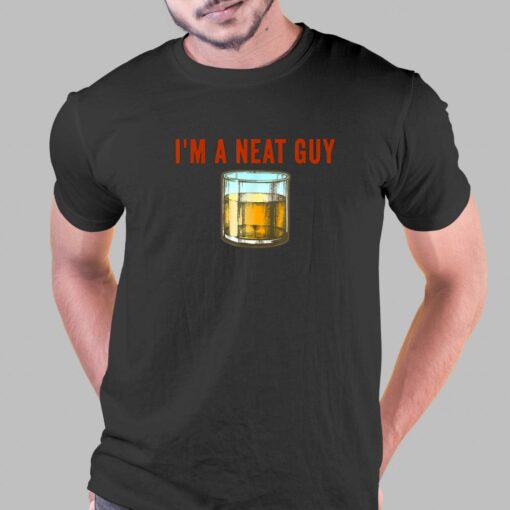 I’m A Neat Guy T-shirt