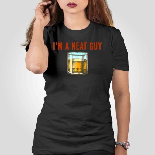 I’m A Neat Guy T-shirt