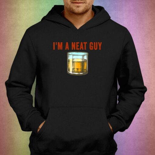 I’m A Neat Guy T-shirt