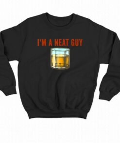 Im A Neat Guy T shirt 4