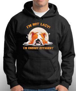 Im Not Lazy Im Energy Efficient Dog Shirt 3