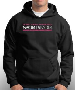 Im Not Like A Regular Mom Im A Sports Mom T shirt 3