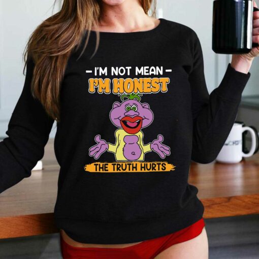 I’m Not Mean I’m Honest The Truth Hurts Shirt