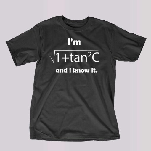 I’m Sec C And I Know It – Funny Sexy Math Humor T-shirt Hoodie