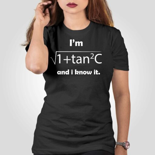 I’m Sec C And I Know It – Funny Sexy Math Humor T-shirt Hoodie