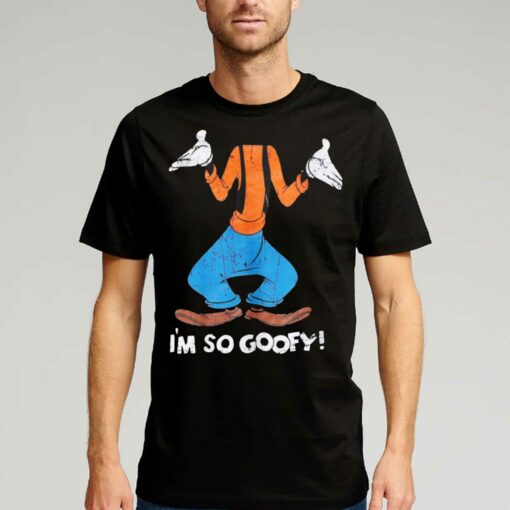 I’m So Goofy Shirt