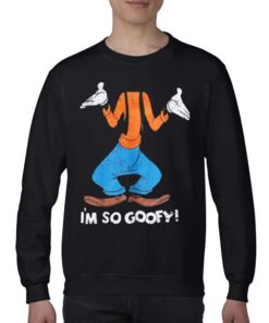 I'm So Goofy Shirt 3 Im So Goofy Shirt 4