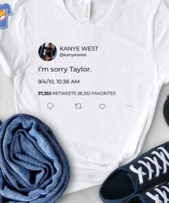 I'm Sorry Taylor Shirt Taylor Swift Shirt Swift Taylor 2 Im Sorry Taylor Shirt Taylor Swift Shirt Swift Taylor 3