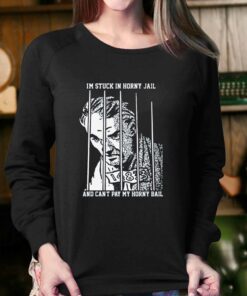 I'm Stuck In Horny Jail And Can't Pay My Horny Ball T-shirt 3 Im Stuck In Horny Jail And Cant Pay My Horny Ball T shirt 4