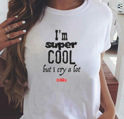 I’m Super Cool But I Cry A Lot 032c T-shirt