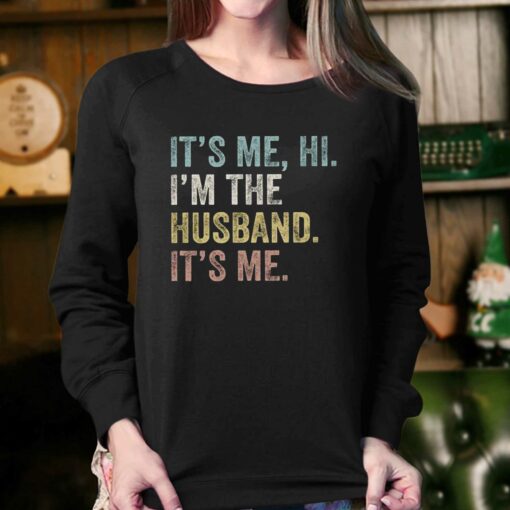 I’m The Husband Its Me T-shirt