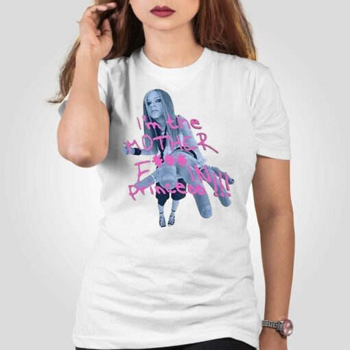 I’m The Mother Fuckin Princess Shirt