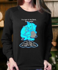 I'm Tired Of This World T-shirt 3 Im Tired Of This World T shirt 4