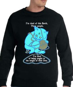I'm Tired Of This World These People Shirt 3 Im Tired Of This World These People Shirt 4