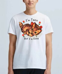 I’m Toxic But I’m Cute T-shirt I’m Toxic But I’m Cute T-shirt