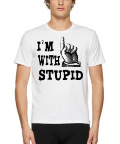 I’m With Stupid Shirt I’m With Stupid Shirt