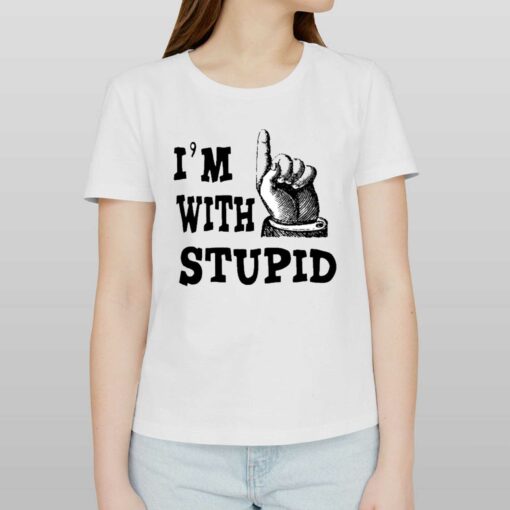 I’m With Stupid Shirt