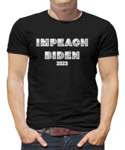 Impeach Joe Biden 2023 Shirt