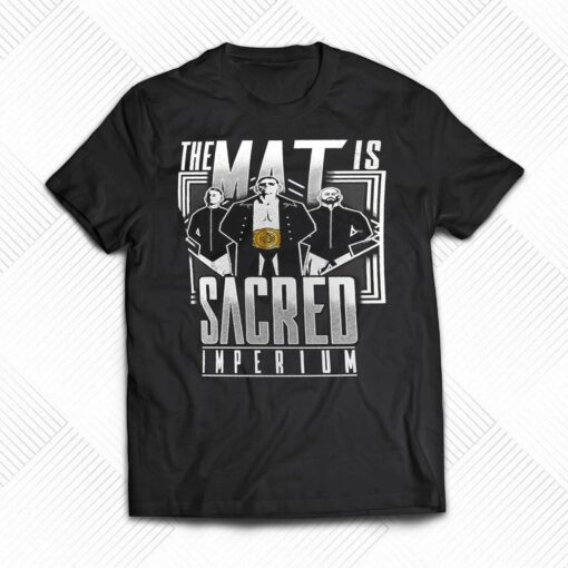 Imperium The Mat Is Sacred T-shirt