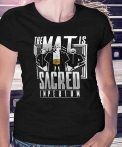 Imperium The Mat Is Sacred T-shirt