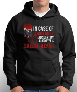 In Case Of Christmas Accident My Blood Type Is Santa Acdc T shirt 3