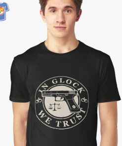 In Glock We Trust T-shirt