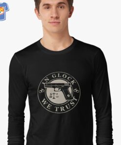 In Glock We Trust T-shirt