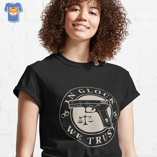 In Glock We Trust T-shirt