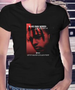 In His Own Words Xxxtentacion T-shirt