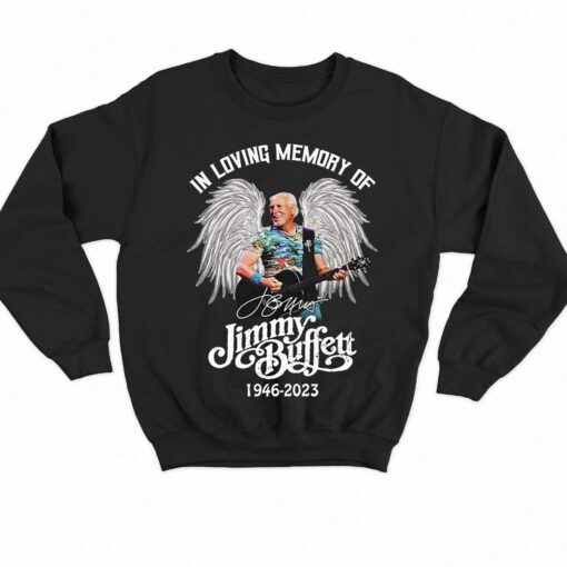 In Loving Memory Of Jimmy Buffett 1946 – 2023 T-shirt