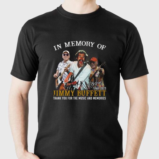 In Memory Of Jimmy Buffett 1946 – 2023 Thank You For The Memories T-shirt