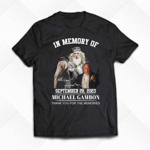 In Memory Of Michael Gambon September 28 2023 Memories T Shirt