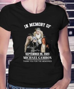In Memory Of Michael Gambon September 28 2023 Memories T Shirt In Memory Of Michael Gambon September 28 2023 Memories T Shirt