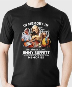 In Memory Of September 1 2023 Jimmy Buffett Thank You For The Music And Memories T-shirt In Memory Of September 1 2023 Jimmy Buffett Thank You For The Music And Memories T-shirt