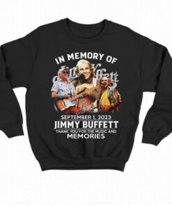 In Memory Of September 1 2023 Jimmy Buffett Thank You For The Music And Memories T-shirt 3 In Memory Of September 1 2023 Jimmy Buffett Thank You For The Music And Memories T shirt 4