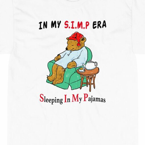 In My Simp Era Sleeping In My Pajamas T-shirt