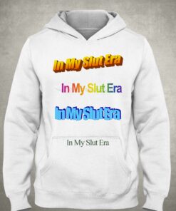 In My Slut Era Shirtthatgohard T-shirt 2 In My Slut Era Shirtthatgohard T shirt 3