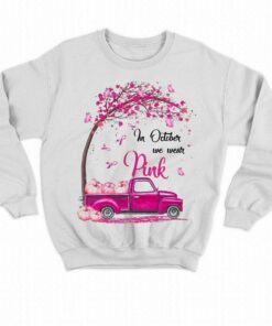 In October We Wear Pink T-shirt 3 In October We Wear Pink T shirt 4