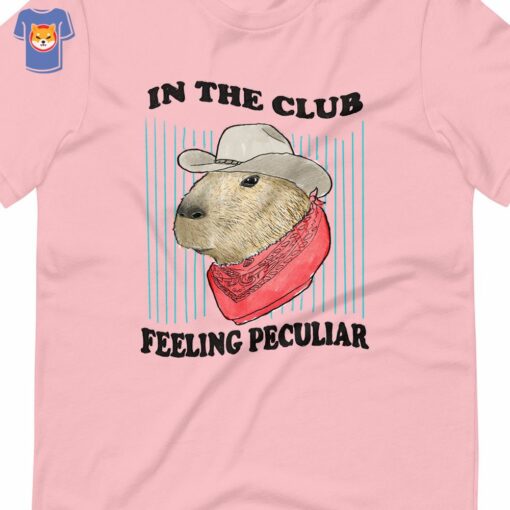 In The Club Feeling Peculiar T-shirt