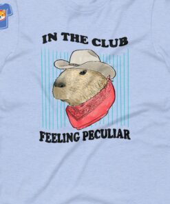 In The Club Feeling Peculiar T shirt 3