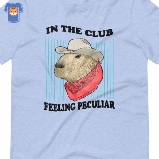 In The Club Feeling Peculiar T-shirt